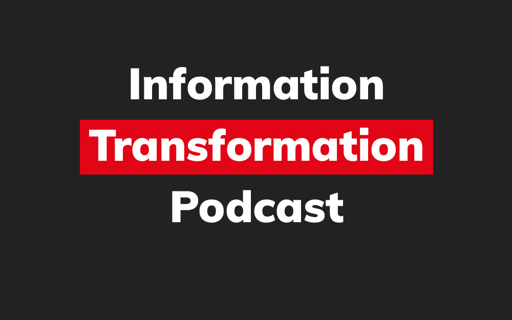 Information Transformation Podcast